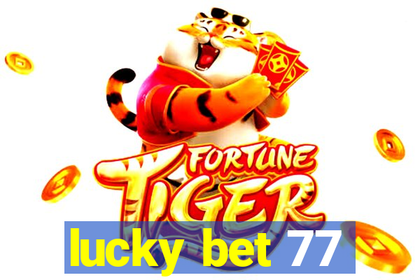 lucky bet 77